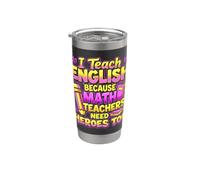 I Teach English Because Math Teachers Need Heroes Too Stainless Steel Insulated Tumbler