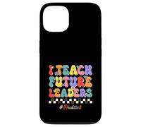 I Teach Future Leaders Kids Education Headstart Teacher Case for iPhone 13