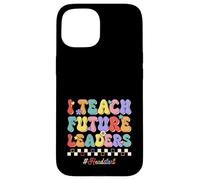 I Teach Future Leaders Kids Education Headstart Teacher Case for iPhone 15
