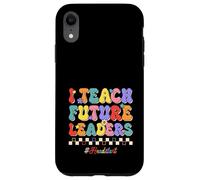 I Teach Future Leaders Kids Education Headstart Teacher Case for iPhone XR