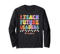 I Teach Future Leaders Kids Education Headstart Teacher Long Sleeve T-Shirt