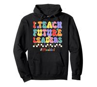 I Teach Future Leaders Kids Education Headstart Teacher Pullover Hoodie