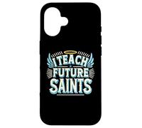 I Teach Future Saints Catholic Shirt for Dedicated Teachers Case for iPhone 16