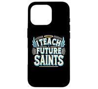 I Teach Future Saints Catholic Shirt for Dedicated Teachers Case for iPhone 16 Pro