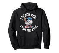 I Teach Kids To Hit And Steal Funny Baseball Softball Coach Pullover Hoodie