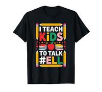 I Teach Kids to Talk Back ELL, ENL English Language Teacher T-Shirt
