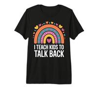I Teach Kids to Talk Back Premium T-Shirt