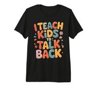 I Teach Kids to Talk Back Premium T-Shirt