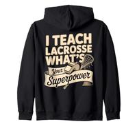 I Teach Lacrosse Whats Your Superpower Coach Zip Hoodie