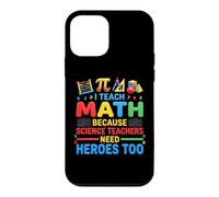 I Teach Math Because Science Teachers Need Heroes Too Case for iPhone 12 mini