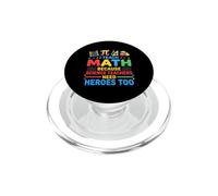 I Teach Math Because Science Teachers Need Heroes Too PopSockets PopGrip for MagSafe