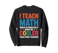 I Teach Math Funny Math Teacher Mathematics Preschool Sweatshirt