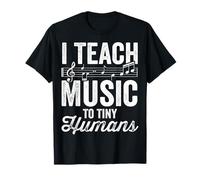 I Teach Music to Tiny Humans - Funny Music Teacher Musicians T-Shirt