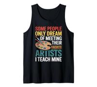 I Teach My Favorite Artists Art Teacher Design Tank Top