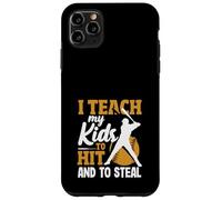 I Teach My Kids To Hit And To Steal Baseball Case for iPhone 11 Pro Max