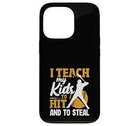 I Teach My Kids To Hit And To Steal Baseball Case for iPhone 13 Pro