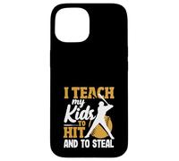 I Teach My Kids To Hit And To Steal Baseball Case for iPhone 15