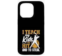 I Teach My Kids To Hit And To Steal Baseball Case for iPhone 15 Pro