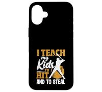 I Teach My Kids To Hit And To Steal Baseball Case for iPhone 16 Plus