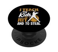 I Teach My Kids To Hit And To Steal Baseball PopSockets Adhesive PopGrip