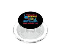 I Teach Science Because Math Teachers Need Heroes Too PopSockets PopGrip for MagSafe