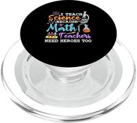 I Teach Science Because Math Teachers Need Heroes Too School PopSockets PopGrip for MagSafe