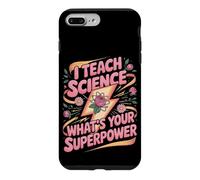 I Teach Science What's Your Superpower Case for iPhone 7 Plus/8 Plus