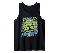 I Teach Science What's Your Superpower Teacher Tank Top