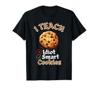 I Teach Smart Cookies Funny Teacher Humor for Back to School T-Shirt