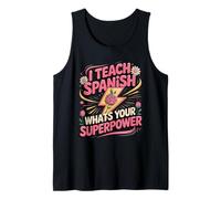 I Teach Spanish What's Your Superpower Tank Top