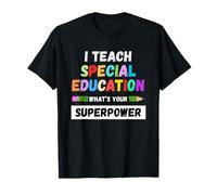 I Teach Special Education What's Your Superpower T-Shirt
