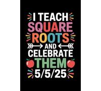 I Teach Square Roots Funny Square Root Day: 6X9" 110 pages notebook