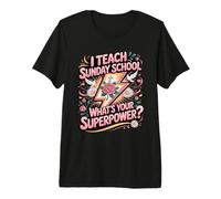 I Teach Sunday School What's Your Superpower Premium T-Shirt