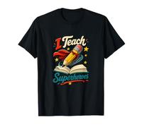 I Teach Superheroes Classroom Teacher Humor T-Shirt