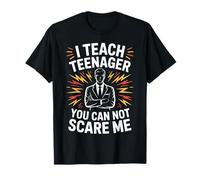 I Teach Teenager You Can Not Scare Me Back to School T-Shirt