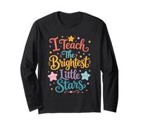 I Teach the Brightest Little Stars: Cute Text School Teacher Long Sleeve T-Shirt