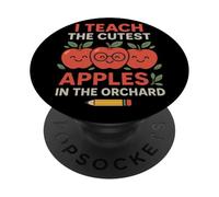 I Teach The Cutest Apples In The Orchard Teacher PopSockets Adhesive PopGrip