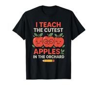 I Teach The Cutest Apples in The Orchard Teacher T-Shirt