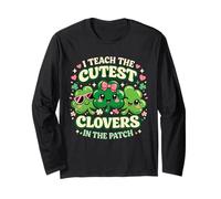 I Teach The Cutest Clovers in Patch St Patrick's Day Teacher Long Sleeve T-Shirt