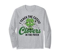 I Teach The Cutest Clovers in The Patch Teacher Shamrock Long Sleeve T-Shirt