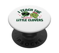 I Teach The Cutest Little Clovers Teacher St Patricks Day PopSockets Adhesive PopGrip
