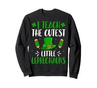 I Teach The Cutest Little Leprechauns - St Patricks Day Sweatshirt