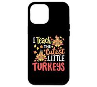 I Teach The Cutest Little Turkeys Happy Thanksgiving Teacher Case for iPhone 12 Pro Max