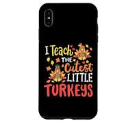 I Teach The Cutest Little Turkeys Happy Thanksgiving Teacher Case for iPhone XS Max