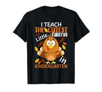 I Teach The Cutest Little Turkeys in Kindergarten Thankful T-Shirt