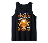 I Teach The Cutest Little Turkeys in Kindergarten Thankful Tank Top