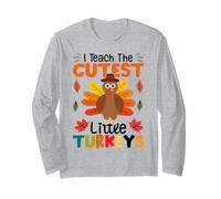 I Teach The Cutest Little Turkeys Long Sleeve T-Shirt