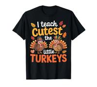 I Teach The Cutest Little Turkeys Thanksgiving Teacher T-Shirt