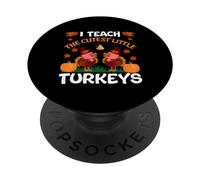 I Teach The Cutest Little Turkeys Thanksgiving Thankful PopSockets Adhesive PopGrip