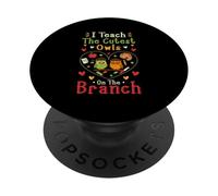 I Teach The Cutest Owls On The Branch Bird Lover PopSockets Adhesive PopGrip